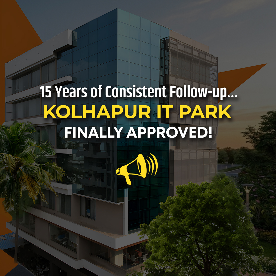 15 Years of Consistent Follow-up… Kolhapur IT Park Finally Approved!